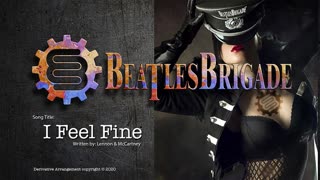 Beatles Brigade "I Feel Fine"
