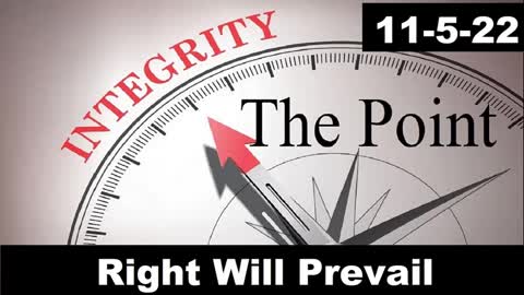 Right Will Prevail | The Point 11-5-22