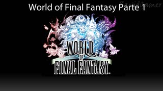 World of Final Fantasy Historia Parte 1/6 (Sin gameplay)