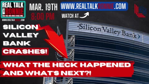 Real Talk With Ronnie - Silicon Valley Bank collapses and what it means for the future (3/19/2023)
