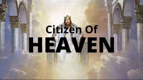 We Are Citizens of Heaven