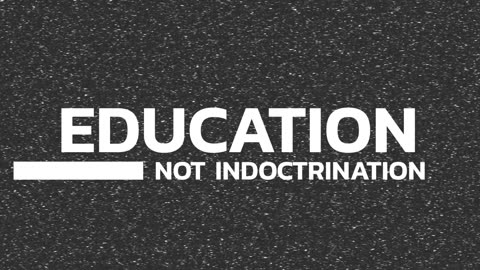 Education Not Indoctrination