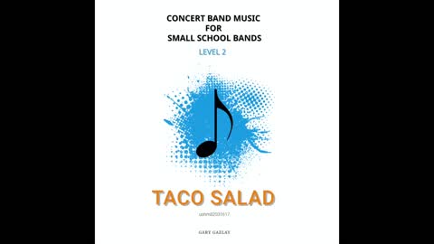 TACO SALAD – (Concert Band Program Music) – Gary Gazlay