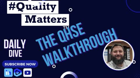 #QualityMatters daily Dive -The QHSE Walkthrough!