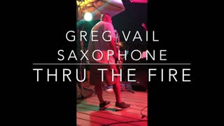 Tenor Sax Tenor Saxophone - Greg Vail Thru the Fire