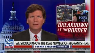 Tucker Carlson Rips The Federal Government For 'Hiding' Illegal Immigration Numbers