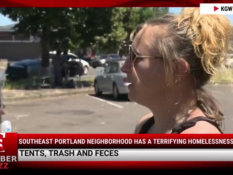 Watch: Southeast Portland Neighborhood Has A Terrifying Homelessness Issue