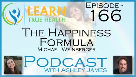 The Happiness Formula - Michael Weinberger & Ashley James - #166