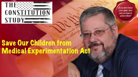 341 - Save Our Children from Medical Experimentation Act