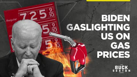 Biden Gaslighting Us On Gas Prices