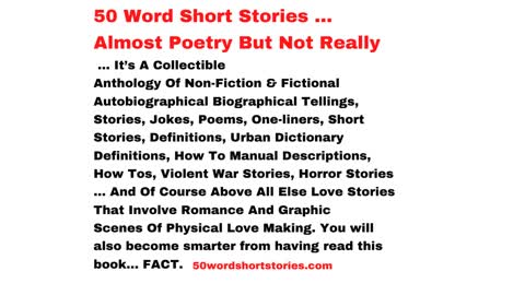 50 Word Short Stories …. Almost Poetry But Not Really