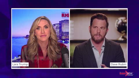 The Right View with Lara Trump and Dave Rubin
