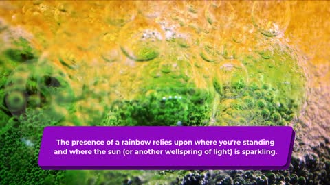 Once you see a rainbow you like a rainbow.
