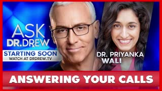 Dr. Drew Answers Your Calls LIVE w/ Dr. Priyanka Wali (Psychedelic Researcher, Physician & Comedian)