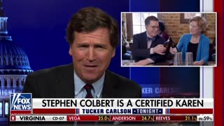 Tucker Carlson: "Stephen Colbert is a Karen."