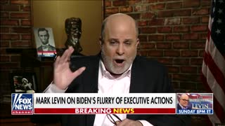 Mark Levin blasts 'unconstitutional' Biden executive orders