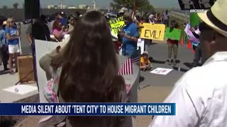 Media Remains Silent As Biden Administration Opens 'Tent City' To Hold Migrant Children