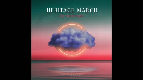 HERITAGE MARCH - (Contest/Festival Concert Band Music)