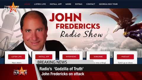 Talk Radio’s ‘Godzilla of Truth’ John Fredericks on Attack