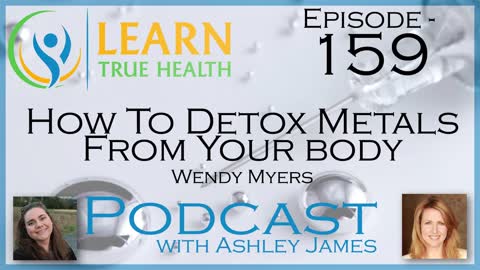 How To Detox Metals From Your Body - Wendy Myers & Ashley James - #159