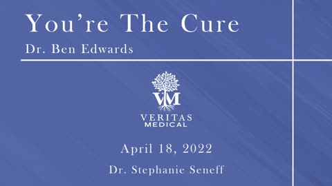 You're The Cure, April 18, 2022 - Dr. Ben Edwards with Dr. Stephanie Seneff