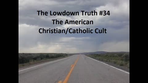 The Lowdown Truth #34: American Christian/Catholic Cult