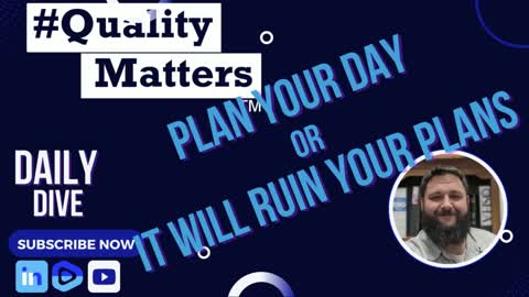 #QualityMatters Daily Dive - Plan Your Day or It will Ruin Your Plans