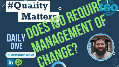 #QualityMatters Daily Dive - May 10th 2022 "Does ISO Require Management of Change"