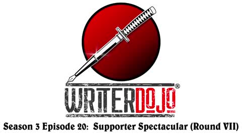 WriterDojo S3 Ep20: Supporter Spectacular (Round VII)
