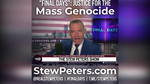 Stew Peters: Final Days Justice For The Mass Genocide - 5/22/23