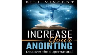 Increasing Your Anointing by Bill Vincent - Audiobook