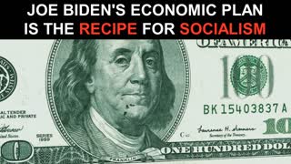 Joe Biden's Economic Plan is the Recipe for Socialism!