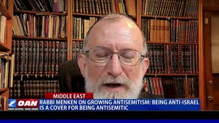 Rabbi Menken on growing antisemitism: being anti-Israel is cover for being antisemitic