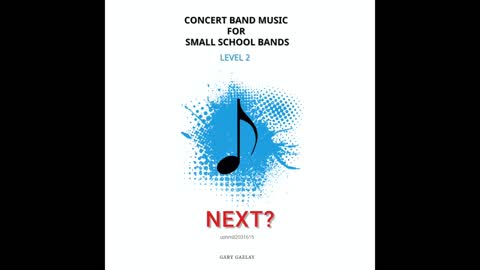 NEXT? – (Concert Band Program Music) – Gary Gazlay