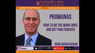 John Bogdasarian Shares How To Do The Work Once & Get Paid Forever