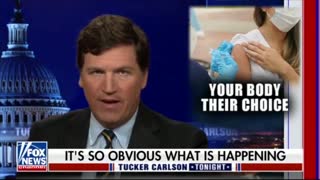 Tucker Carlson: "If they can force you to take a vaccine that you don't need, what can't they do?"
