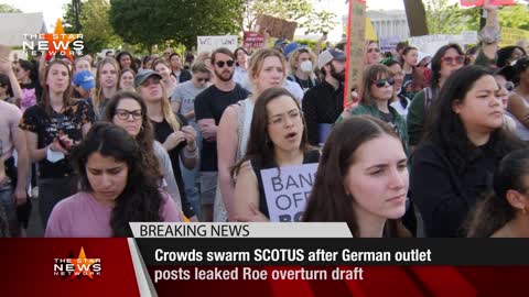 Crowds Swarm SCOTUS After German-Owned Outlet Posts Leaked Roe Overturn Draft