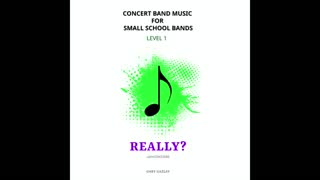 REALLY? – (Concert Band Program Music) – Gary Gazlay