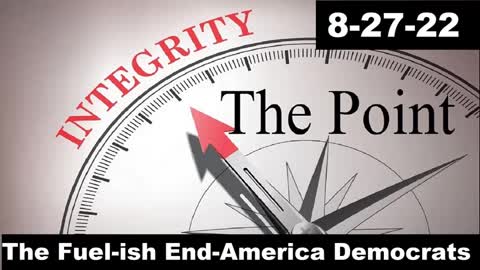 The Fuel-ish End-America Democrats | The Point 8-27-22
