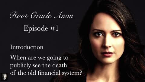 Root Oracle Anon - E1: When are we going to publicly see the death of the old financial system?