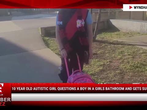 Watch: 10 Year Old Autistic Girl Questions A Boy In A Girls Bathroom And Gets Suspended