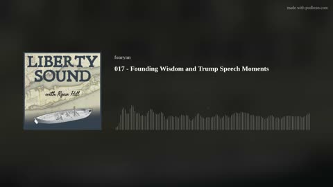 017 - Founding Wisdom and Trump Speech Moments