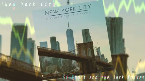 "NEW YORK CITY" by SI SHORT & THE JACK KNIVES