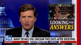 'There's Only So Much BS You Can Take': Tucker Carlson Rips Police Response To Uvalde Shooting