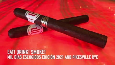 Eat! Drink! Smoke! 135: Mil Días Escogidos Edición 2021 Cigar and Pikesville Rye