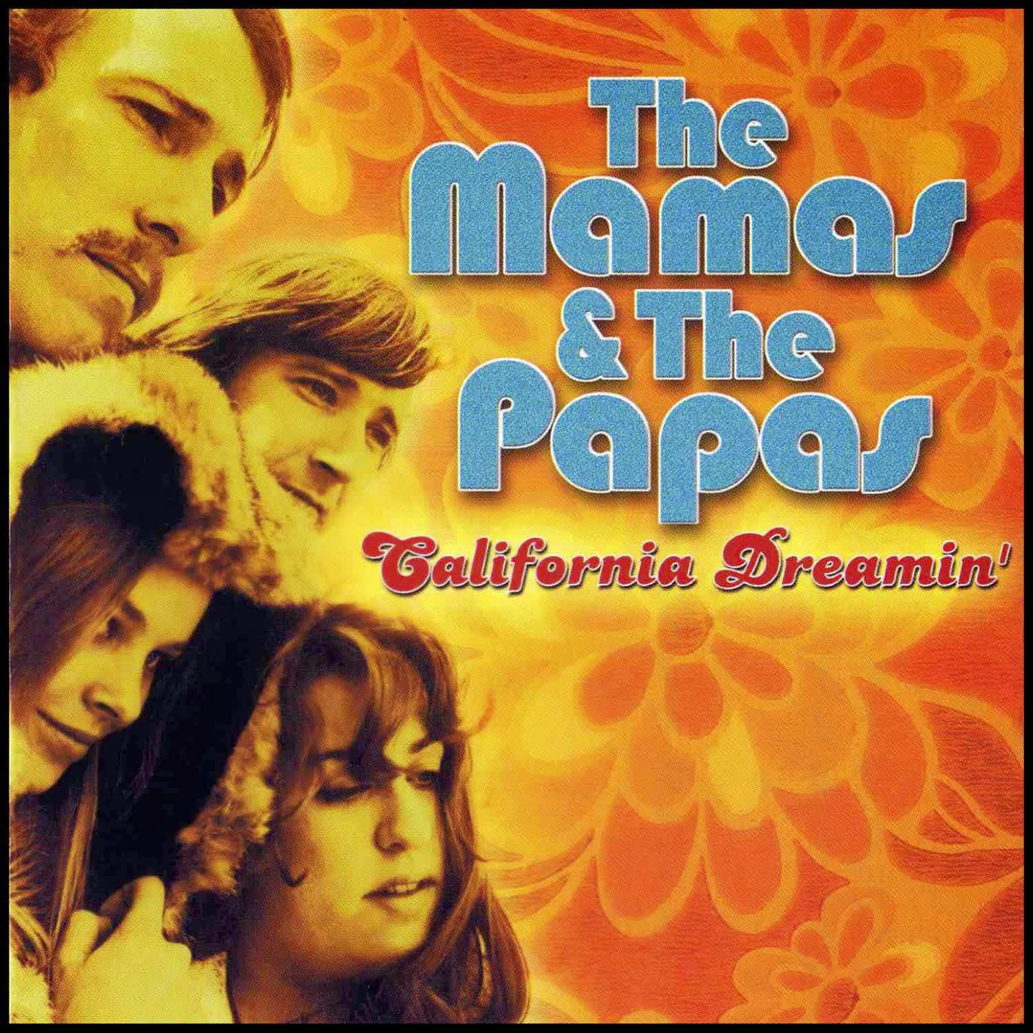 Mama's papa's. Папас энд мамас Калифорния. The mamas the Papas California. Mamas and Papas California Dreaming. California Dreamin’ the mamas.