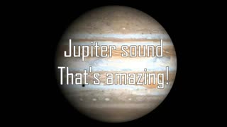 Jupiter sound - That's amazing!