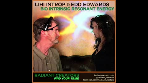 Lihi Introp & Edd Edwards - Bio-Intrinsic Resonant Energy