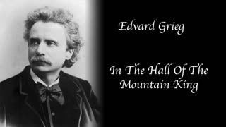 Edvard Grieg - In The Hall Of The Mountain King