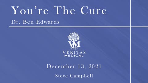 You're The Cure, December 13, 2021 - Dr. Ben Edwards